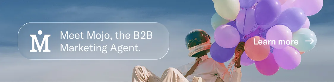 Mojo, the B2B marketing agent