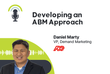 How To Define and Develop an ABM Approach To Drive Business Objectives?