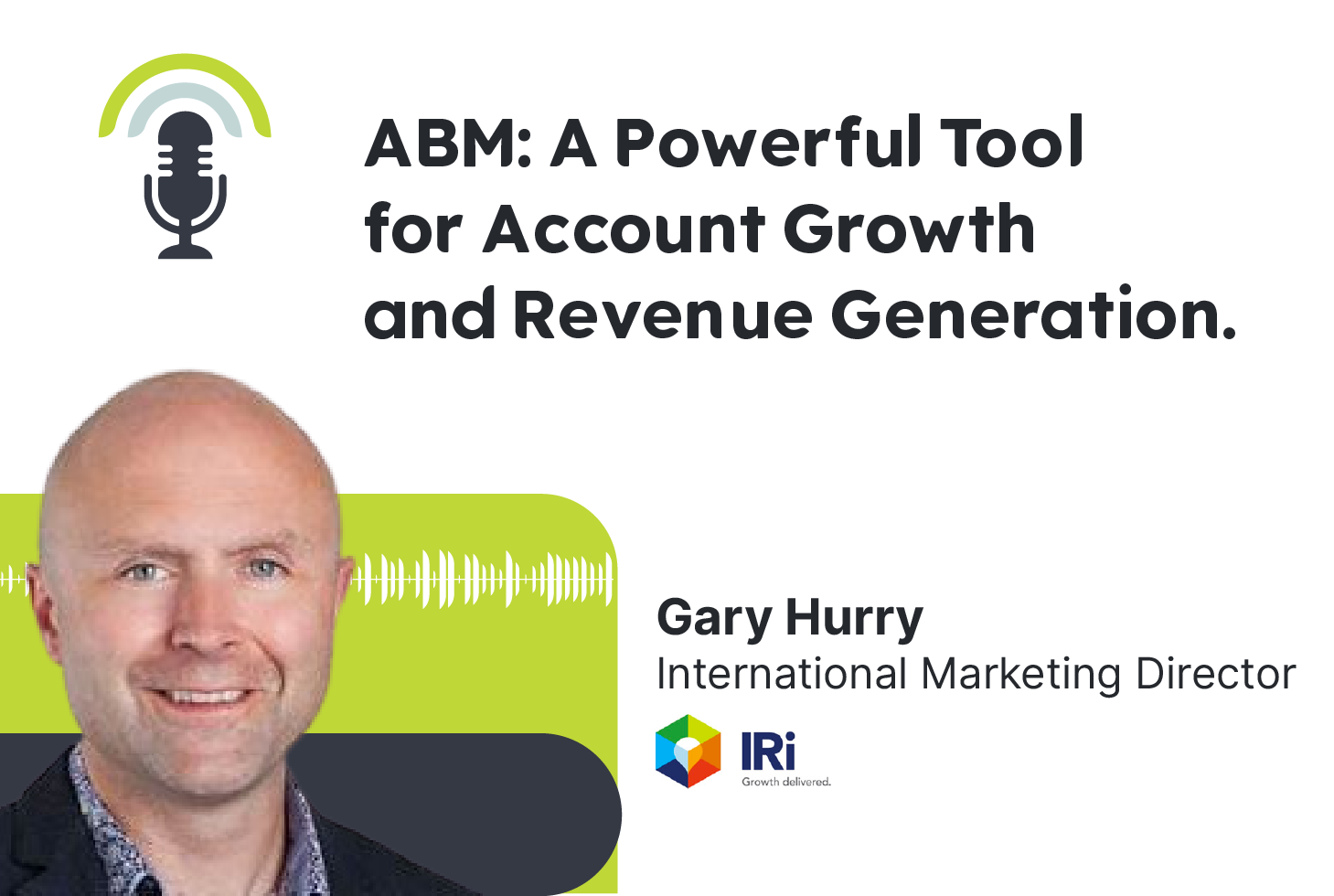 ABM: A Powerful Tool for Account Growth and Revenue Generation.