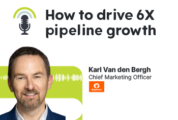 How to Drive 6x Pipeline Growth?